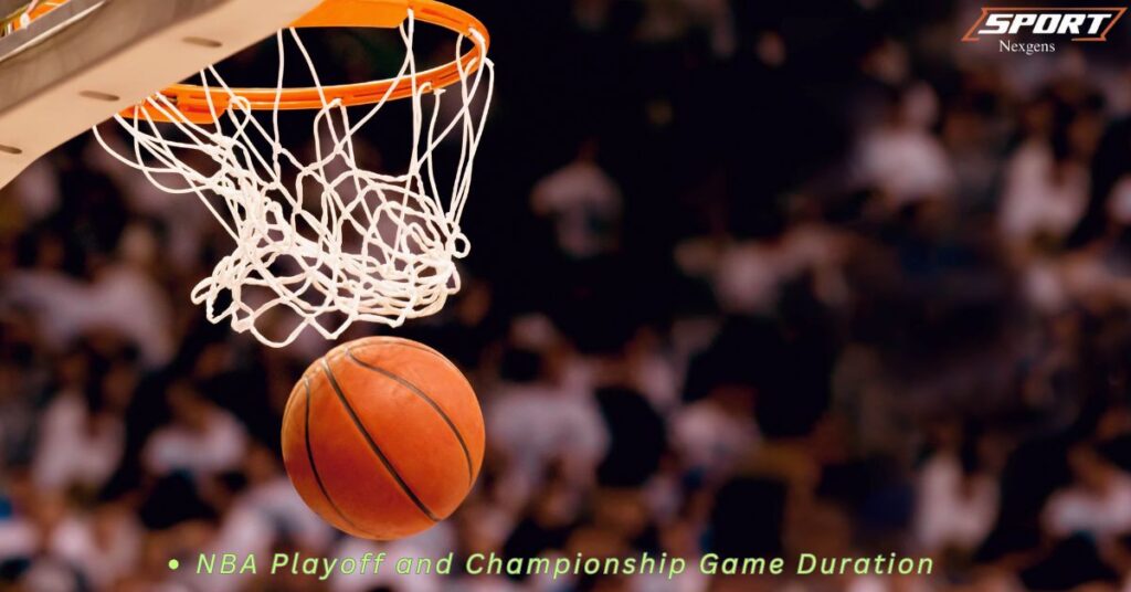 NBA Playoff and Championship Game Duration