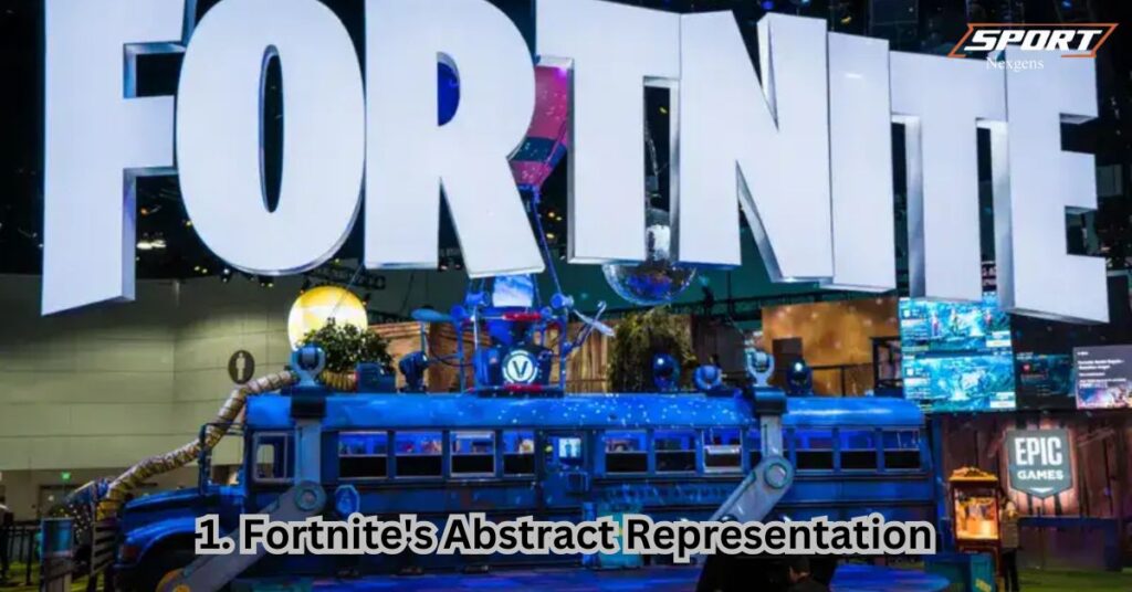 1. Fortnite's Abstract Representation